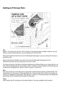 Getting to Primrose Park -  Car Approx. 10 minutes from the City. There is plenty of free parking space available. However, you will need to consult a street directory if you are visiting us for the first time! We recomm