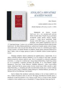 STOLJEĆA HRVATSKE KNJIŽEVNOSTI Ante Stamać, voditelj uredništva edicije od 2010. (članak objavljen u Hrvatskoj reviji br. 1, 2016)