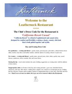 Welcome to the Leatherneck Restaurant ***** The Club’s Dress Code for the Restaurant is  ‘California Resort Casual’