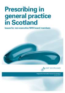 Prescribing in general practice in Scotland Issues for non-executive NHS board members  Prepared for the Auditor General for Scotland