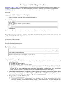 Idaho Proprietary School Registration Form Idaho Code, Title 33, Chapter 24, requires each proprietary school with a physical presence in Idaho to register annually with the Idaho State Board of Education. The Administra