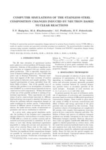 COMPUTER SIMULATIONS OF THE STAINLESS STEEL COMPOSITION CHANGES INDUCED BY NEUTRON BASED NUCLEAR REACTIONS Y.V. Rudychev, M.A. Khazhmuradov ∗, S.I. Prokhorets, D.V. Fedorchenko National Science Center ”Kharkov Instit