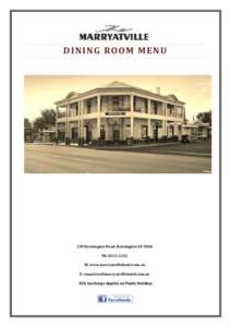 DINING ROOM MENU  239 Kensington Road, Kensington SA 5068 Ph: W: www.marryatvillehotel.com.au E: 