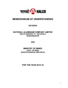 MEMORANDUM OF UNDERSTANDING BETWEEN NATIONAL ALUMINIUM COMPANY LIMITED NALCO BHAWAN, P-1, NAYAPALLI BHUBANESWAR