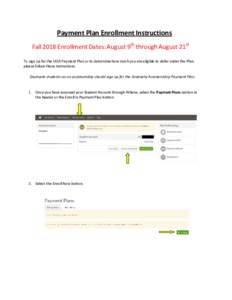 Payment Plan Enrollment Instructions Fall 2018 Enrollment Dates: August 9th through August 21st To sign up for the UGA Payment Plan or to determine how much you are eligible to defer under the Plan, please follow these i