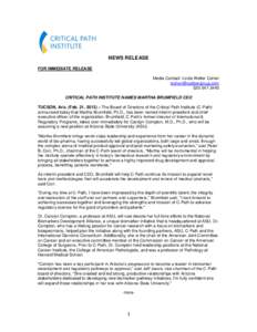 NEWS RELEASE FOR IMMEDIATE RELEASE Media Contact: Linda Welter Cohen [removed[removed]CRITICAL PATH INSTITUTE NAMES MARTHA BRUMFIELD CEO
