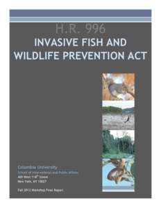 H.R. 996 INVASIVE FISH AND WILDLIFE PREVENTION ACT Columbia University School of International and Public Affairs