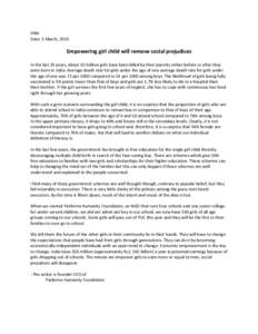 DNA Date: 5 March, 2010 Empowering girl child will remove social prejudices In the last 20 years, about 10 million girls have been killed by their parents either before or after they were born in India. Average death rat