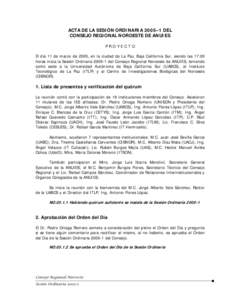 ACTA DE LA SESIÓN ORDINARIA 2005–1 DEL CONSEJO REGIONAL NOROESTE DE ANUIES PROYECTO El día 11 de marzo de 2005, en la ciudad de La Paz, Baja California Sur, siendo las 17:00 horas inicia la Sesión Ordinaria[removed]d