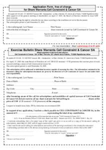 Application Form, free of charge, for Share Warrants Cell Constraint & Cancer SA SA capital of € 181,RCS TarasconHeadquarters : Le Mas L’Hermite, 331 chemin de la Poterie, F13280 Raphèle-les-Arl