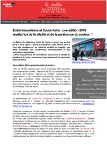 5, 6 & 7 AVRIL 2016 PARIS PORTE DE VERSAILLES – PAVILLON 4 COMMUNIQUE DE PRESSE – AvrilBilan Salon du Marketing Point de VenteEntre Innovations et Savoir-faire : une édition 2016