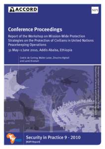 Conference Proceedings Report of the Workshop on Mission-Wide Protection Strategies on the Protection of Civilians in United Nations Peacekeeping Operations 31 May–1 June 2010, Addis Ababa, Ethiopia Cedric de Coning, W