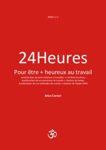 其他的小红书  24Heures Pour être + heureux au travail Amélioration de votre bonheur à travailler <> Gestion du stress Amélioration de vos processus de travail <> Gestion du temps