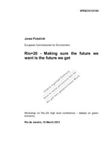 SPEECH[removed]Janez Potočnik European Commissioner for Environment  Rio+20 - Making sure the future we