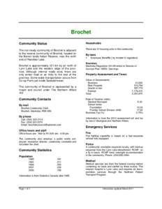 Brochet Households Community Status The non-treaty community of Brochet is adjacent to the reserve community of Brochet, located on