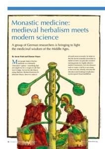 Monastic medicine: medieval herbalism meets modern ­science A group of German researchers is bringing to light the medicinal wisdom of the Middle Ages. By Susan Watt and Eleanor Hayes