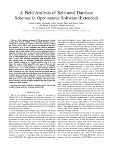 1  A Field Analysis of Relational Database Schemas in Open-source Software (Extended) Fabien Coelho, Alexandre Aillos, Samuel Pilot, and Shamil Valeev CRI, Maths & Systems, MINES ParisTech,