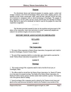 History	
  House	
  Association,	
  Inc.	
   Purpose For educational, literary and historical purposes to maintain, operate, conduct and manage a museum in the Town of Skowhegan, Maine, and to collect, display, prese