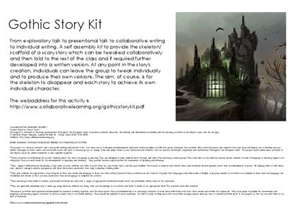 Gothic Story Kit From exploratory talk to presentional talk to collaborative writing to individual writing. A self assembly kit to provide the skeleton/ scaffold of a scary story which can be tweaked collaboratively and 