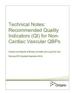 Technical Notes: Recommended Quality Indicators (QI) for NonCardiac Vascular QBPs Cardiac Care Network & Ministry of Health and Long-Term Care February[removed]Updated September 2013)