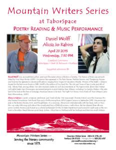 Mountain Writers Series Serie s at TaborSpace POETRY READING & MUSIC PERFORMANCE Daniel Wolff Alicia Jo Rabins