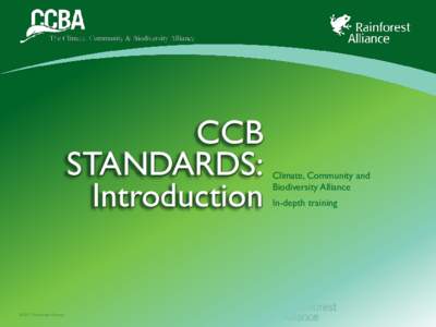 CCB STANDARDS: Introduction ©2011 Rainforest Alliance