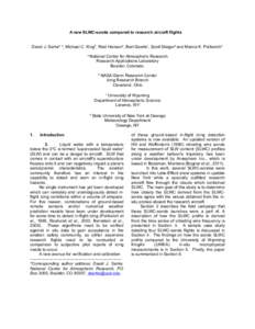 A new SLWC-sonde compared to research aircraft flights David J. Serke* a, Michael C. Kingb, Reid Hansena, Bart Geertsc, Scott Steigerd and Marcia K. Politovicha a National Center for Atmospheric Research Research Applica