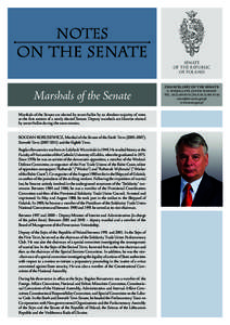 NOTES  ON THE SENATE Marshals of the Senate Marshals of the Senate are elected by secret ballot by an absolute majority of votes at the first session of a newly elected Senate. Deputy marshals are likewise elected