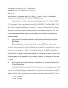 SECURITIES AND EXCHANGE COMMISSION (Release No[removed]; File No. SR-ICC[removed]July 29, 2014 Self-Regulatory Organizations; ICE Clear Credit LLC; Notice of Filing of Proposed Rule Change to Revise Rules to Provide fo