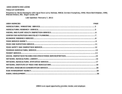 USDA GRANTS AND LOANS TABLE OF CONTENTS Prepared by Denis Ebodaghe with input from Larry Holmes, NRCS; Carmen Humphrey, AMS; Alicia Bell-Sheeter, AMS; Rhonda Brown, RD; Edgar Lewis, RD Last Updated: February 7, 2012