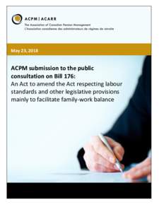 May 23, 2018  ACPM submission to the public consultation on Bill 176: An Act to amend the Act respecting labour standards and other legislative provisions