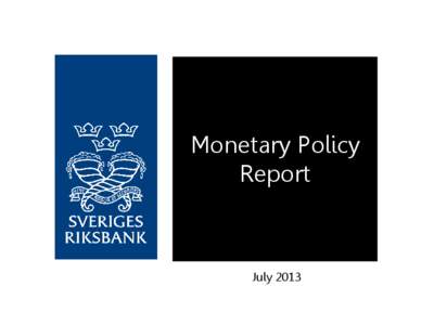 Monetary Policy Report July 2013  Low repo rate supporting