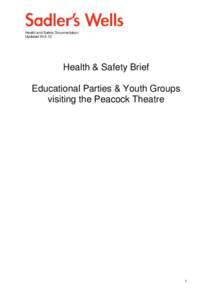 Health and Safety Documentation Updated[removed]Health & Safety Brief Educational Parties & Youth Groups visiting the Peacock Theatre