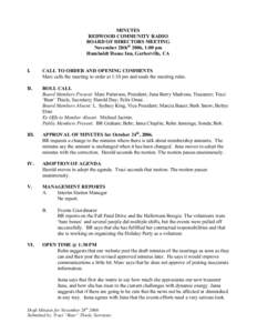 MINUTES REDWOOD COMMUNITY RADIO BOARD OF DIRECTORS MEETING November 28thth 2006, 1:00 pm Humboldt House Inn, Garberville, CA I.