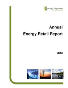 Annual Energy Retail Report 2013  About the Utility Regulator