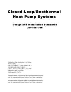 Closed-Loop/Geother mal Heat Pump Systems Design and Installation Standar ds 2014 Edition  Edited By Allan Skouby and Lisa Meline