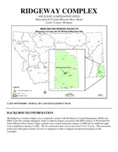 RIDGEWAY COMPLEX (INCLUDES 16 MITIGATION SITES) Watershed # 16-Little Missouri River Basin Carter County, Montana  LAND OWNERSHIP: BUREAU OF LAND MANAGEMENT (BLM)