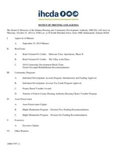 NOTICE OF MEETING AND AGENDA The Board of Directors of the Indiana Housing and Community Development Authority (IHCDA) will meet on Thursday, October 23, 2014 at 10:00 a.m. at 30 South Meridian Street, Suite 1000, Indian