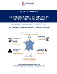 #EACCESSITOUR LE PREMIER TOUR DE FRANCE DE L’ACCESSIBILITE NUMERIQUE NovembreNovembre 2016 : 12 étapes clés à travers la France Sous le patronage d’Axelle Lemaire, Secrétaire d’Etat chargée du Numériq