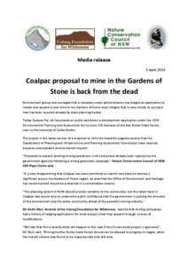 Media release 3 April, 2014 Coalpac proposal to mine in the Gardens of Stone is back from the dead Environment groups are outraged that a company under administration has lodged an application to