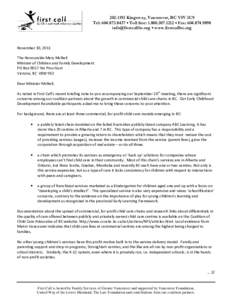 [removed]Kingsway, Vancouver, BC V5V 3C9 Tel: [removed] ▪ Toll free: [removed] ▪ Fax: [removed]removed] ▪ www.firstcallbc.org November 30, 2011 The Honourable Mary McNeil