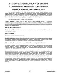 STATE OF CALIFORNIA, COUNTY OF SISKIYOU FLOOD CONTROL AND WATER CONSERVATION DISTRICT MINUTES, DECEMBER 3, 2013 The Honorable Directors of the Flood Control District of Siskiyou County, California, met in regular session