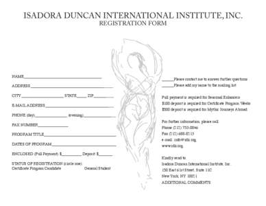 ISADORA DUNCAN INTERNATIONAL INSTITUTE, INC. REGISTRATION FORM NAME____________________________________________ ADDRESS_________________________________________ CITY_____________________ STATE_____ ZIP__________