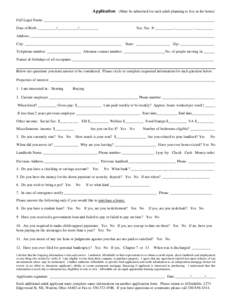Application (Must be submitted for each adult planning to live in the home) Full Legal Name: __________________________________________________________________________________________ Date of Birth __________/___________