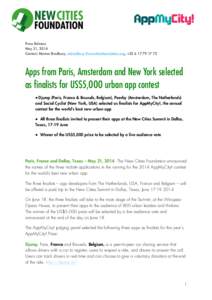 Press Release May 21, 2014 Contact: Marina Bradbury, [removed], +[removed]Apps from Paris, Amsterdam and New York selected as finalists for US$5,OOO urban app contest