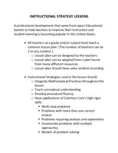 INSTRUCTIONAL STRATEGY LESSONS A professional development that came from Japan Educational System to help teachers to improve their instruction and student learning is becoming popular in the United States.  All teach