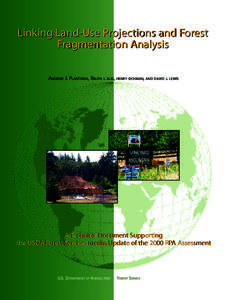 Linking Land-Use Projections and Forest Fragmentation Analysis Andrew J. Plantinga, Ralph j. alig, henry eichman, and david j. lewis A Technical Document Supporting the USDA Forest Service Interim Update of the 2000 RPA 