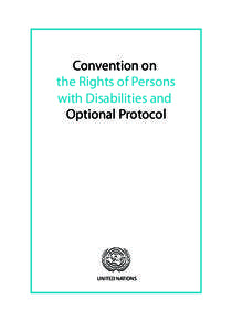 Convention on the Rights of Persons with Disabilities and Optional Protocol  UNITED NATIONS