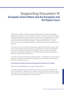 Supporting Document W European Union Patent and the European and EU Patent Court As discussed in Chapter 3, the lack of a single uniﬁed patent system in Europe creates wasteful duplication and increases the costs of cr