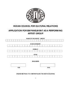 INDIAN COUNCIL FOR CULTURAL RELATIONS APPLICATION FOR EMPANELMENT AS A PERFORMING ARTIST/GROUP NAME OF THE ARTIST / GROUP  MAIN CATEGORY